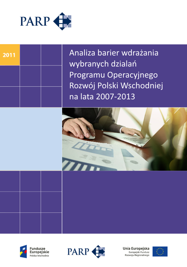 Analiza barier wdrażania wybranych działań Programu Operacyjnego Rozwój Polski Wschodniej na lata 2007-2013