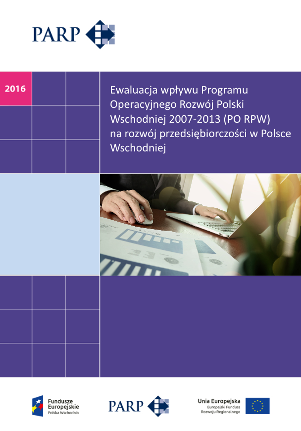Ewaluacja wpływu Programu Operacyjnego Rozwój Polski Wschodniej 2007-2013 (PO RPW) na rozwój przedsiębiorczości w Polsce Wschodniej
