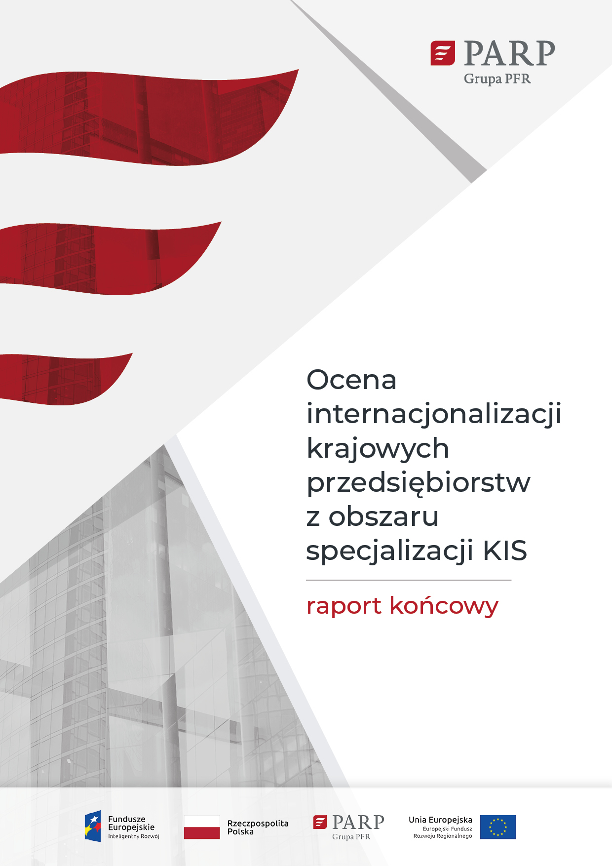 Ocena internacjonalizacji krajowych przedsiębiorstw z obszaru specjalizacji KIS - raport końcowy