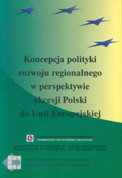 Koncepcja polityki rozwoju regionalnego w perspektywie akcesji Polski do UE