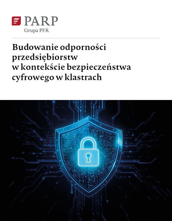 Budowanie odporności przedsiębiorstw w kontekście bezpieczeństwa cyfrowego w klastrach