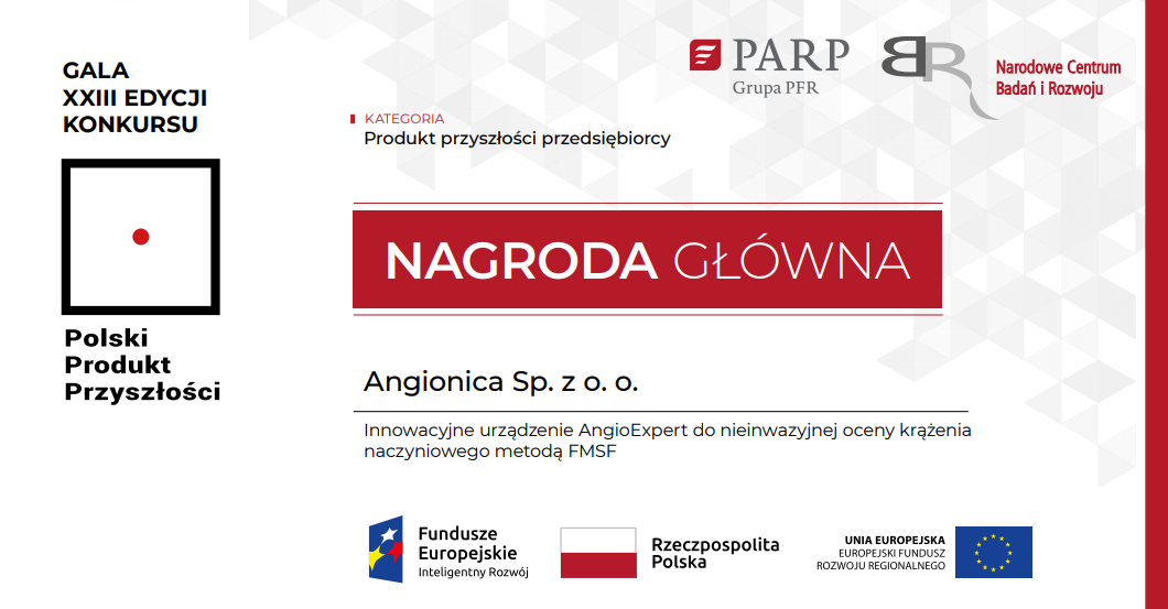 Nagroda główna w kategorii Produkt przyszłości przedsiębiorcy dla firmy Angionica Sp. z o.o. za urządzenie AngioExpert do nieinwazyjnej diagnostyki zaburzeń krążenia naczyniowego metodą FMSF.